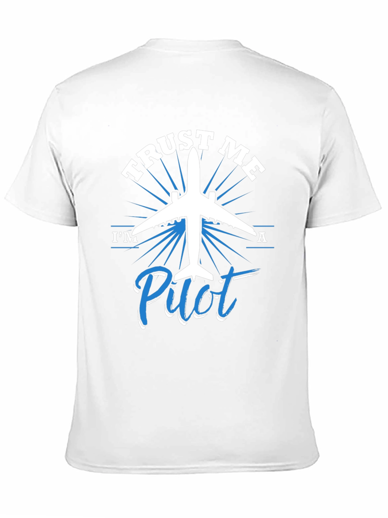 Trust Me Im a Pilot - Graphic T-Shirt