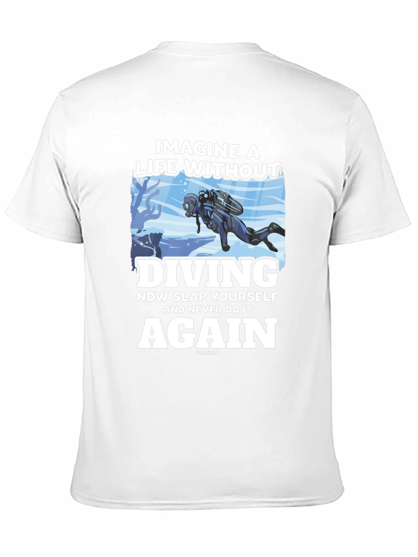 Diving T-Shirt: Imagine a Life Without Diving