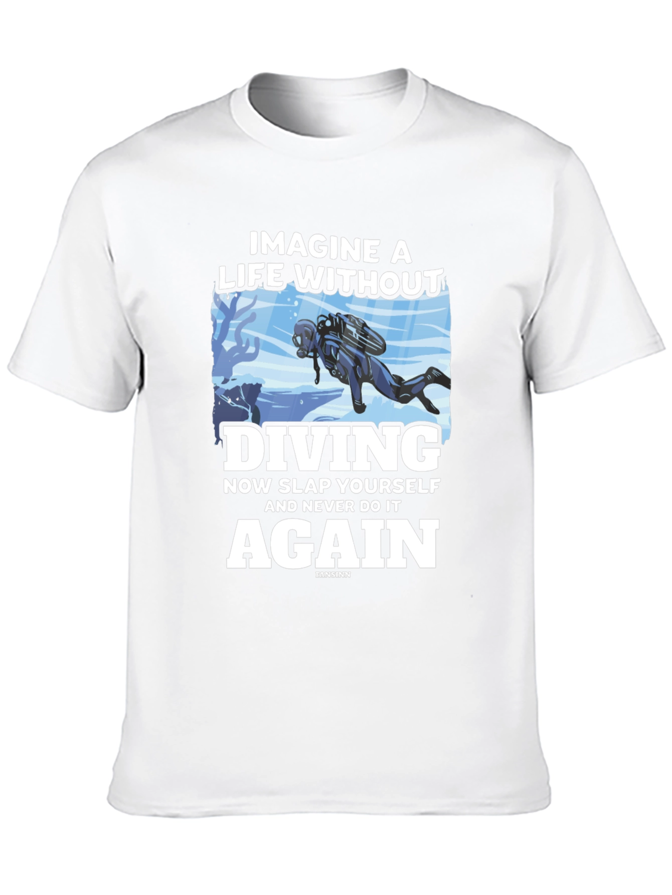 Diving T-Shirt: Imagine a Life Without Diving