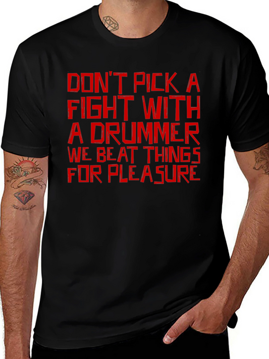 Drummer T-Shirt: Dont Pick a Fight