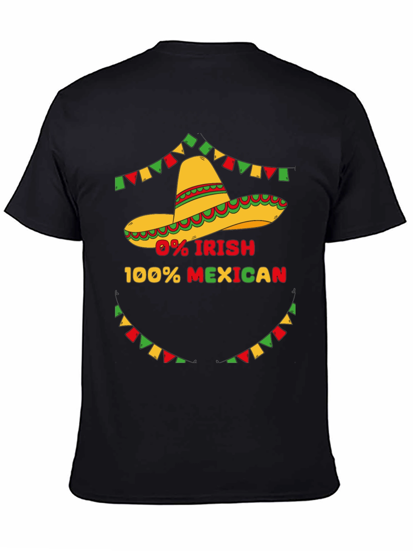 0% Irish 100% Mexican Graphic T-Shirt
