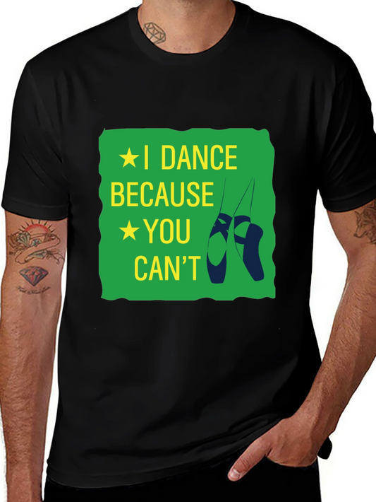 I Dance Because You Cant T-Shirt