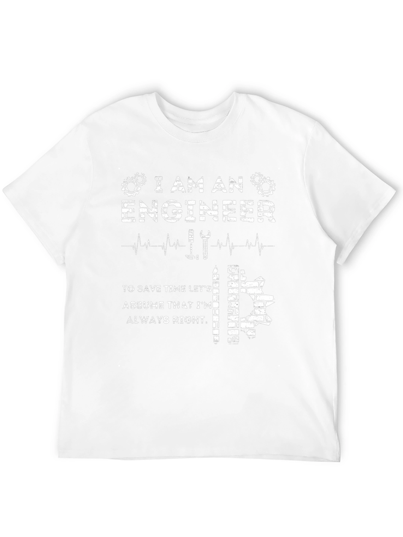 I Am An Engineer T-Shirt - Funny Engineering Gift