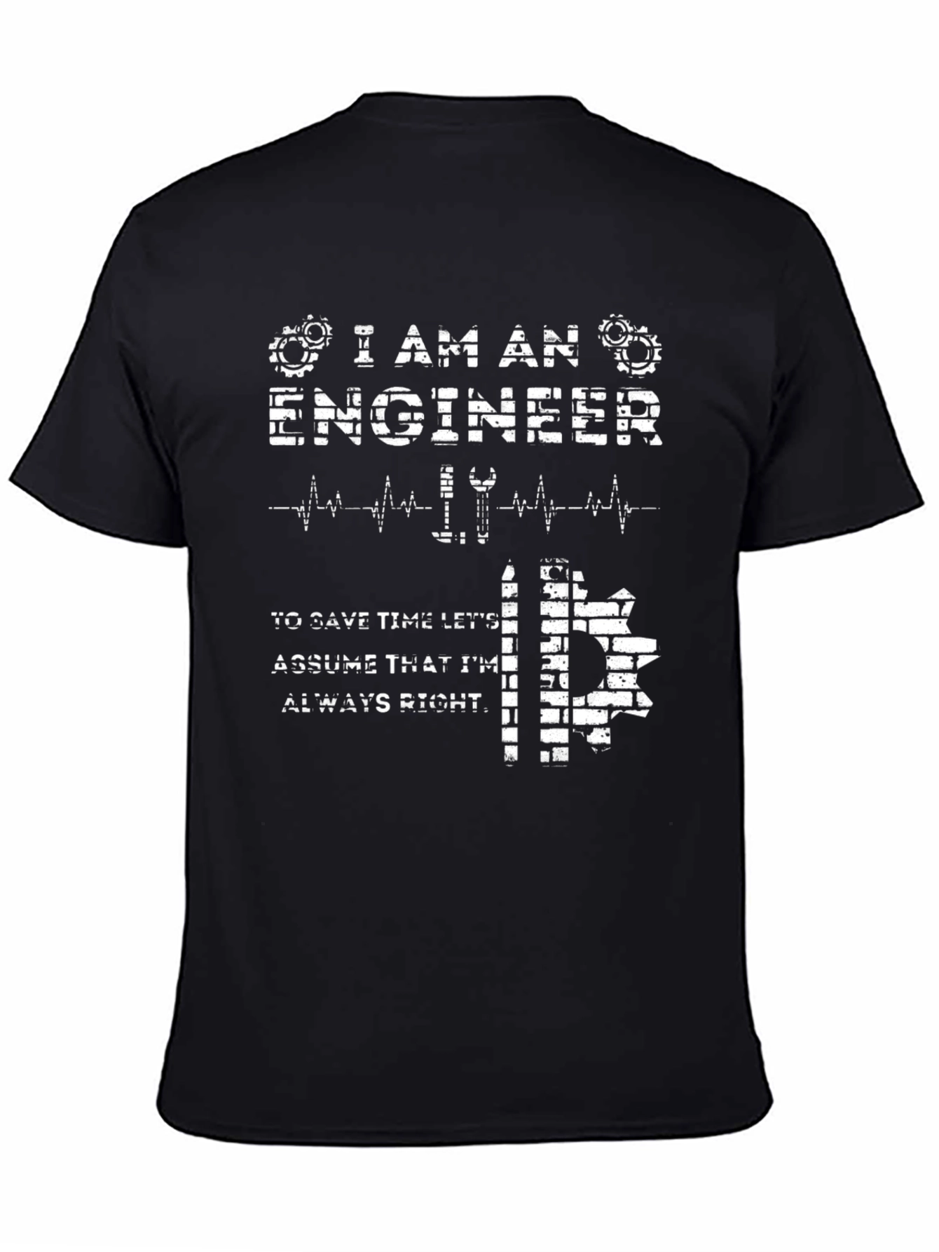 I Am An Engineer T-Shirt - Funny Engineering Gift