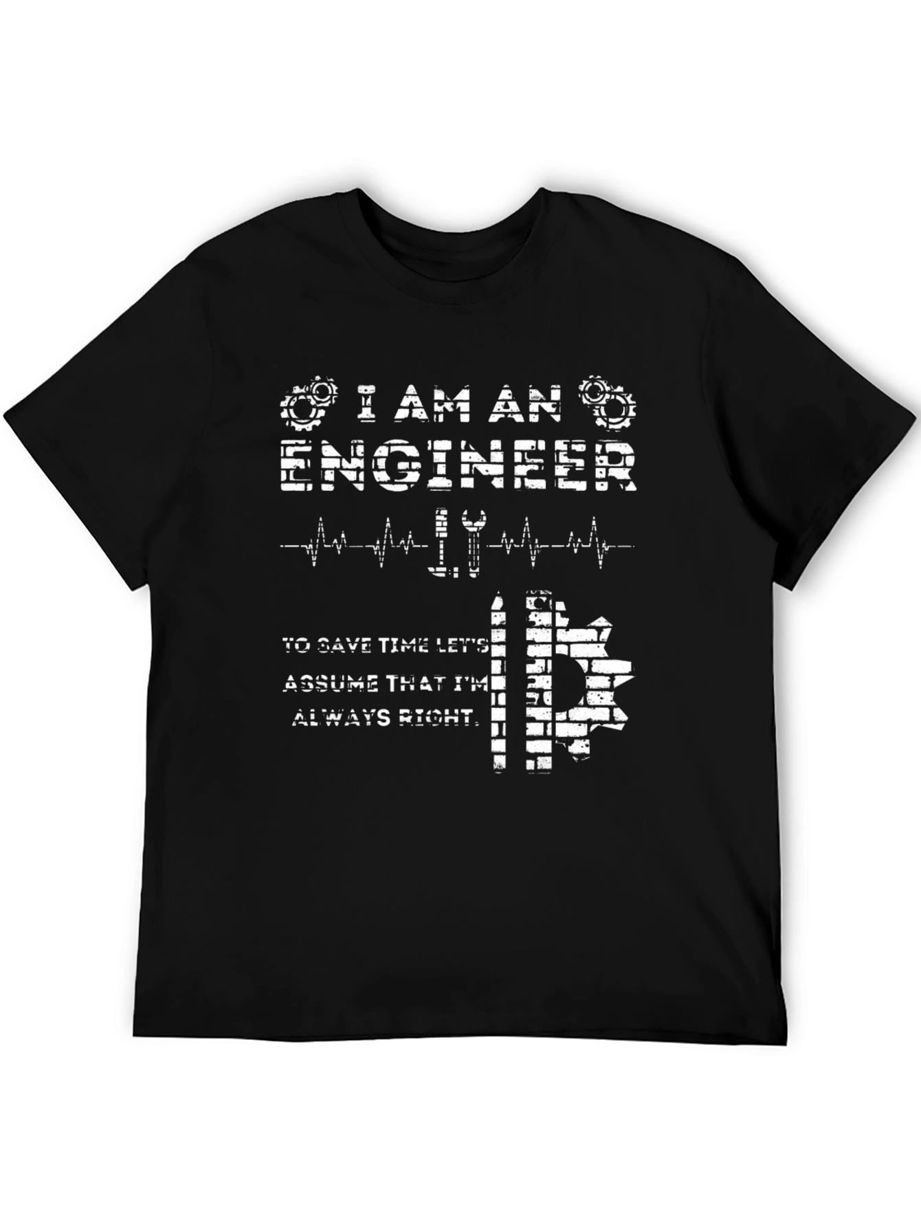 I Am An Engineer T-Shirt - Funny Engineering Gift