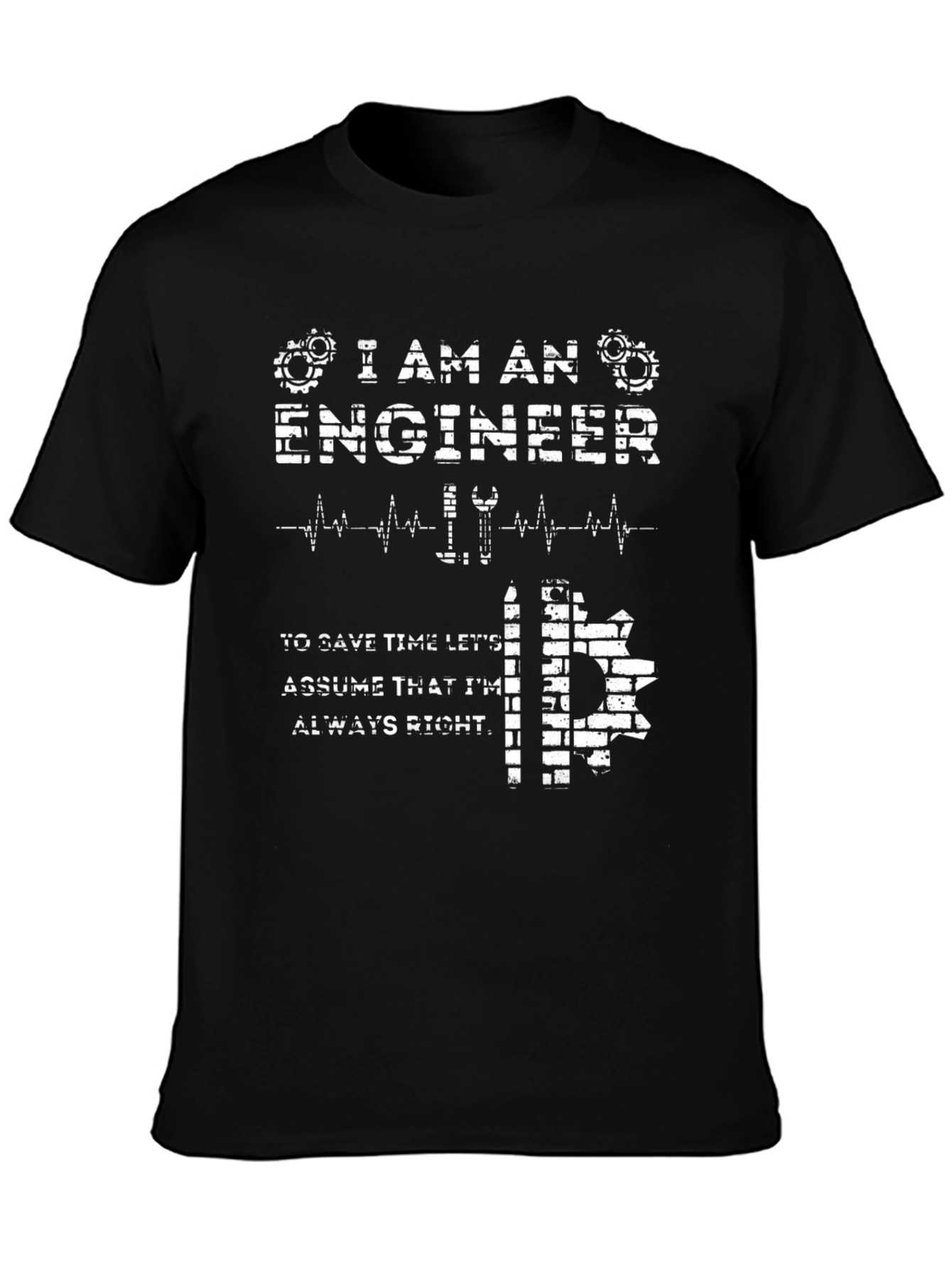 I Am An Engineer T-Shirt - Funny Engineering Gift