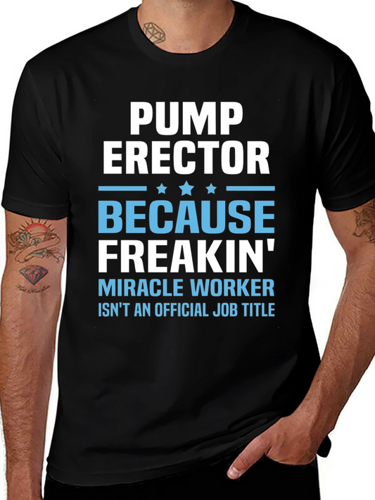 Pump Erector Funny Job Title T-Shirt