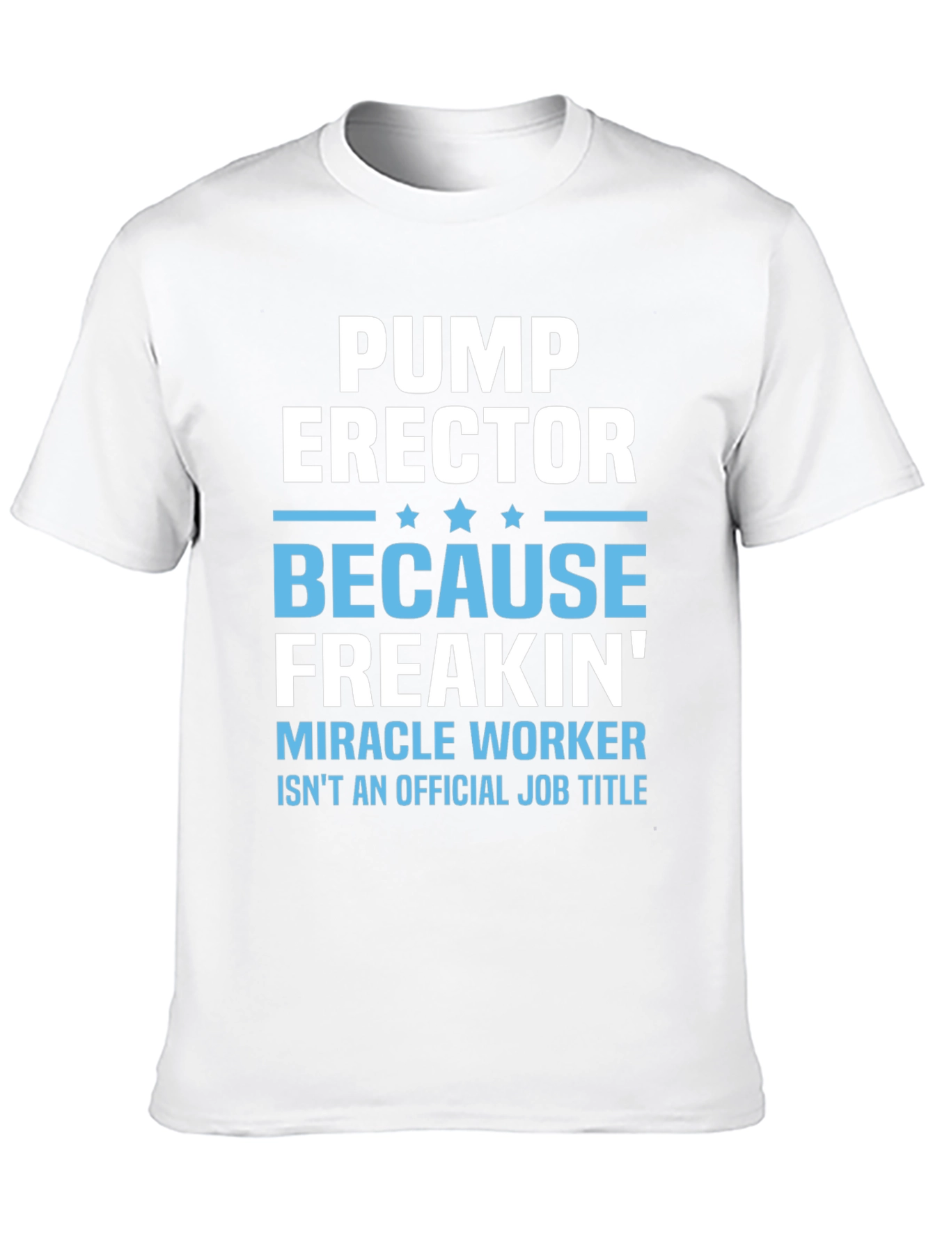 Pump Erector Funny Job Title T-Shirt