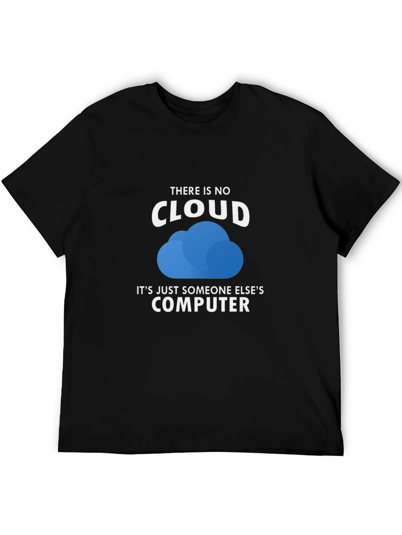 Funny Cloud Computing T-Shirt - IT Humor Tee