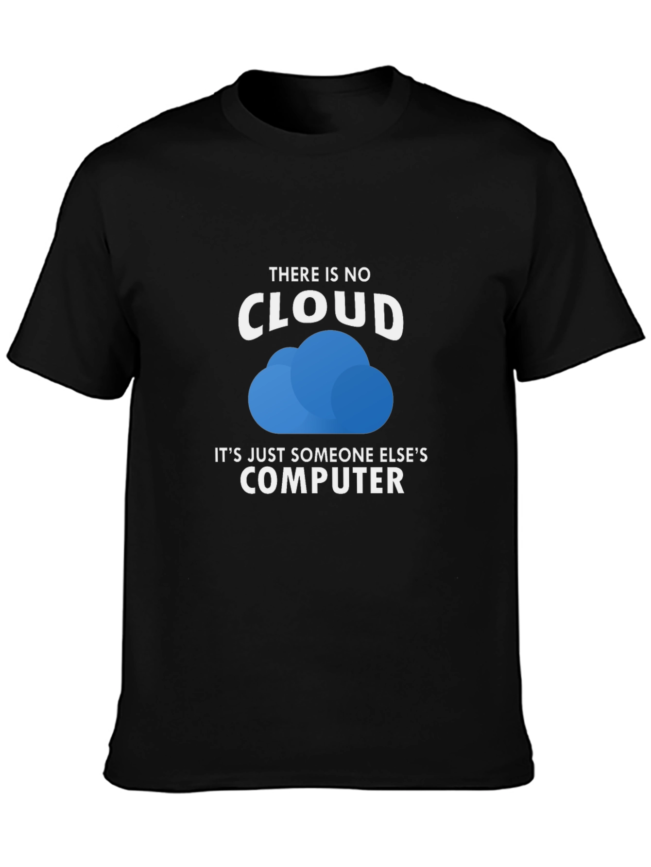 Funny Cloud Computing T-Shirt - IT Humor Tee
