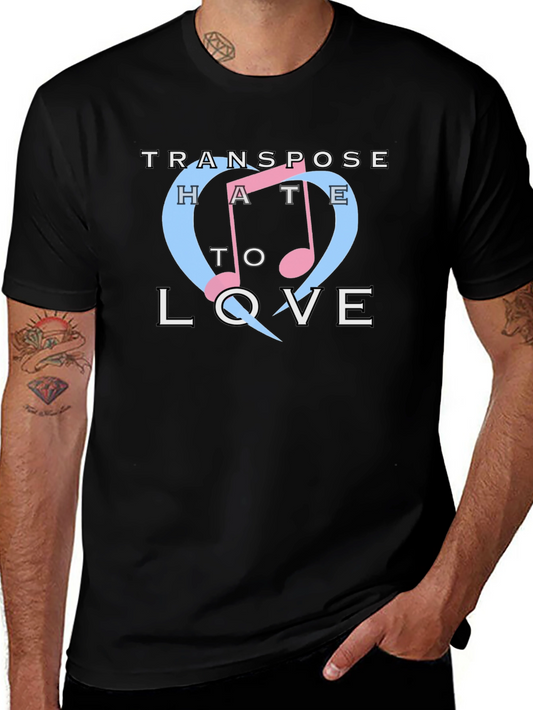 Transpose Hate to Love Graphic T-Shirt