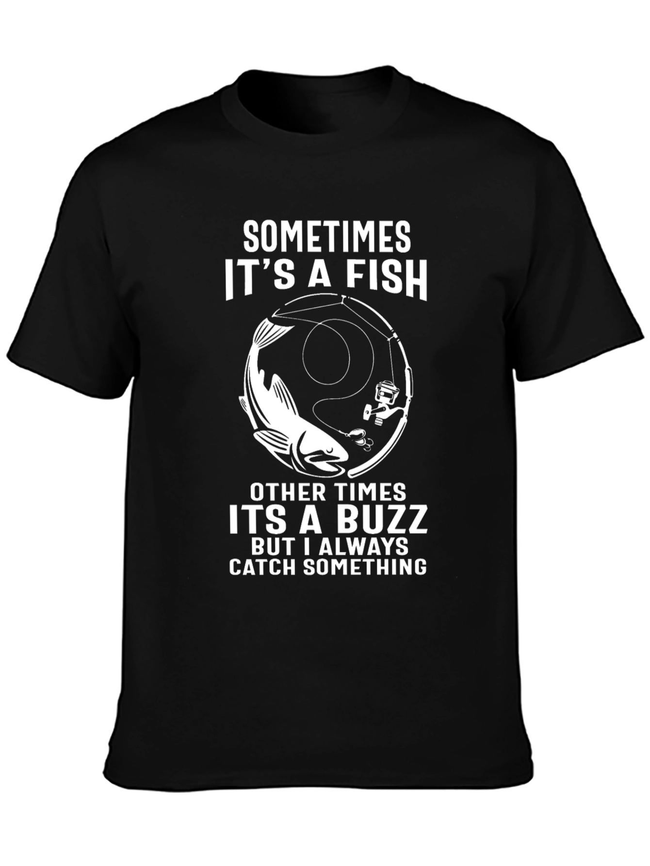 Funny Fishing T-Shirt - Catch Something Design