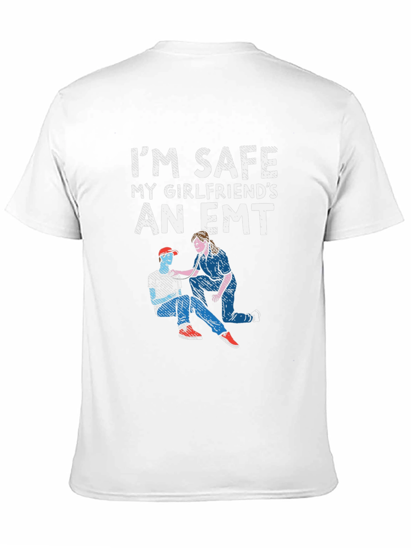 Im Safe My Girlfriends An EMT T-Shirt