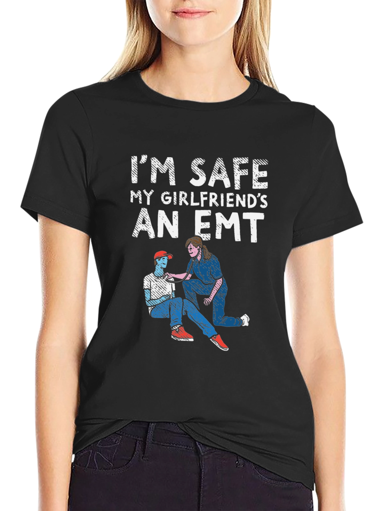 Im Safe My Girlfriends An EMT T-Shirt