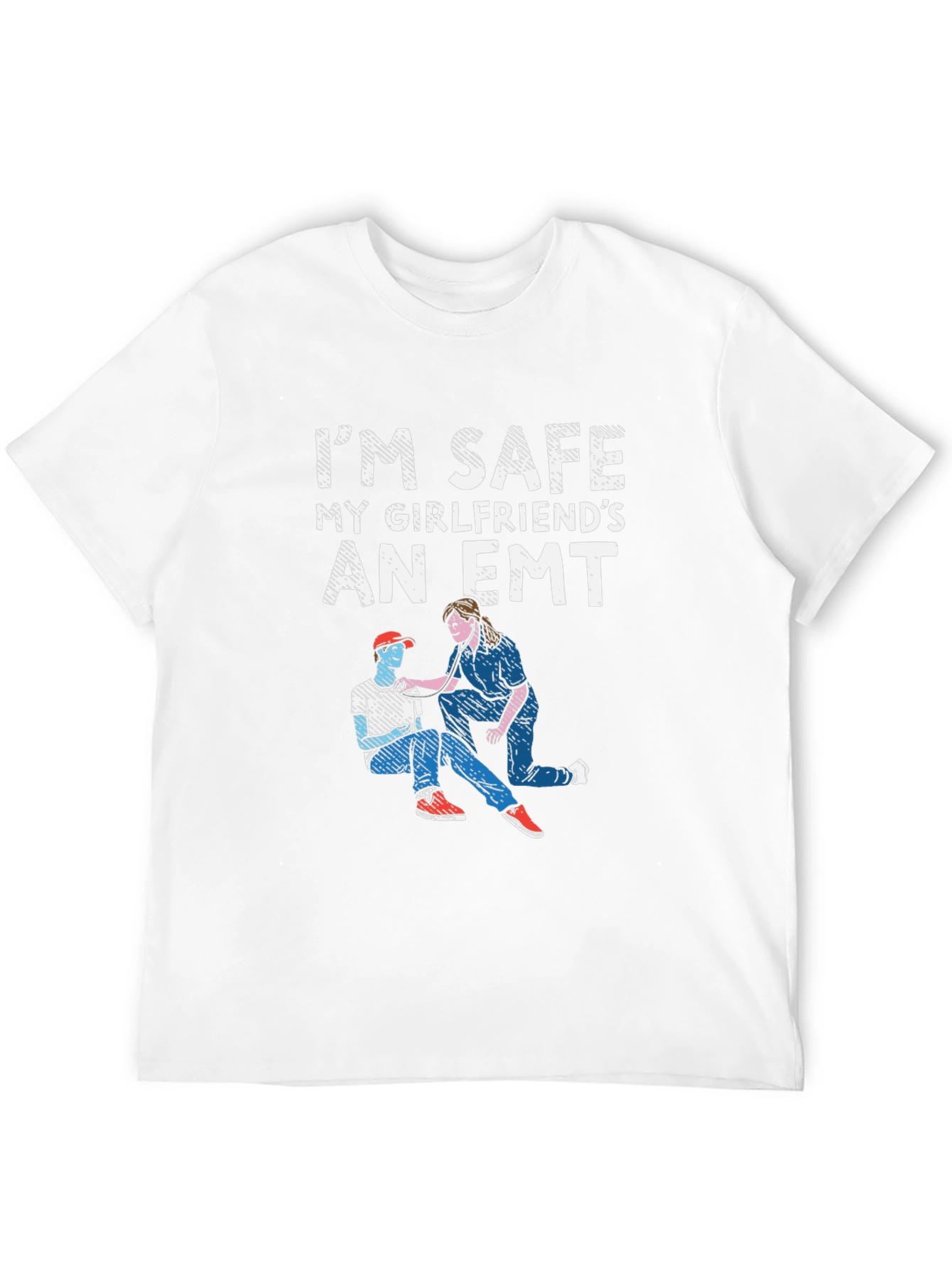 Im Safe My Girlfriends An EMT T-Shirt