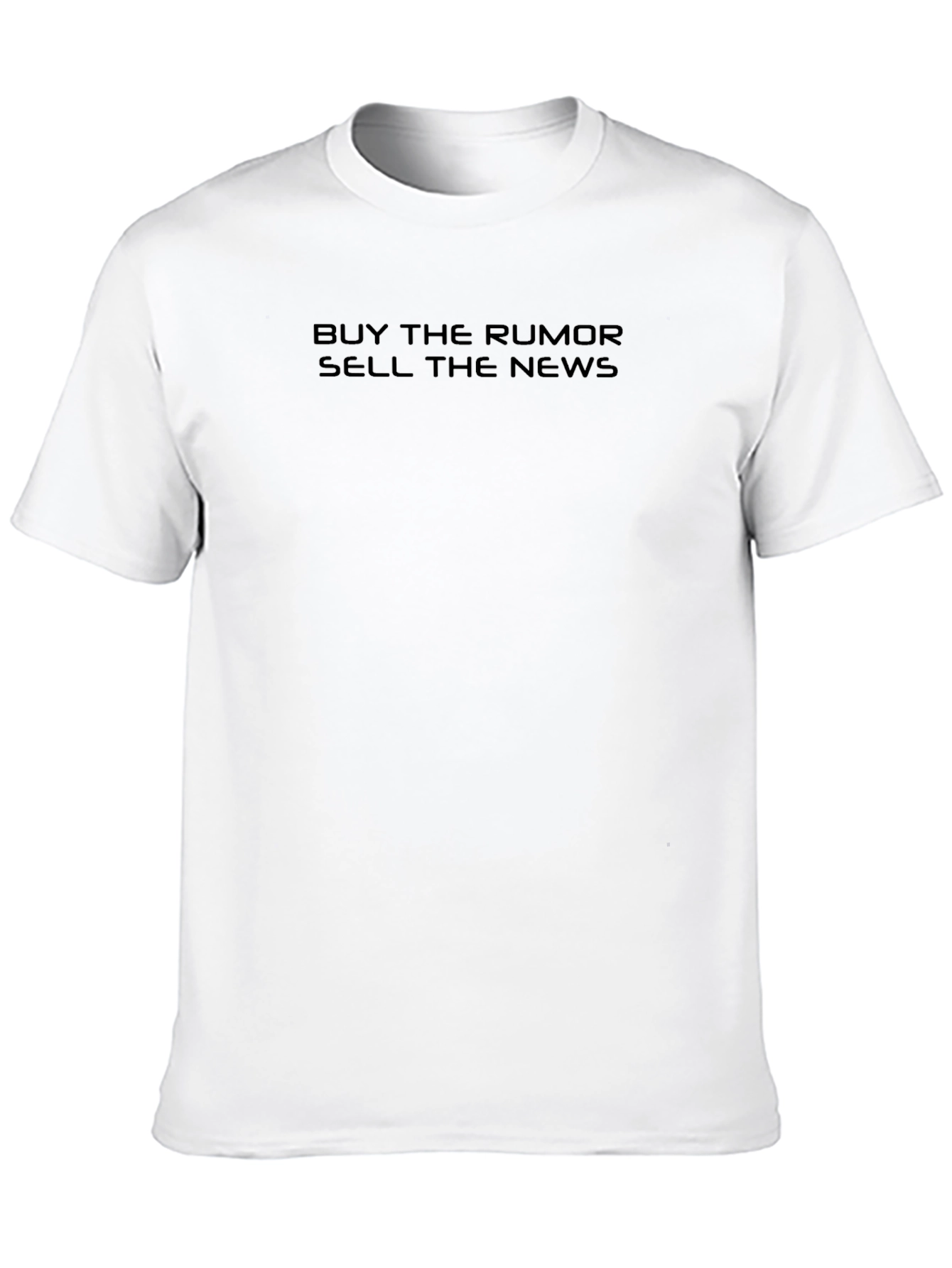 Buy the Rumor Sell the News Black T-Shirt