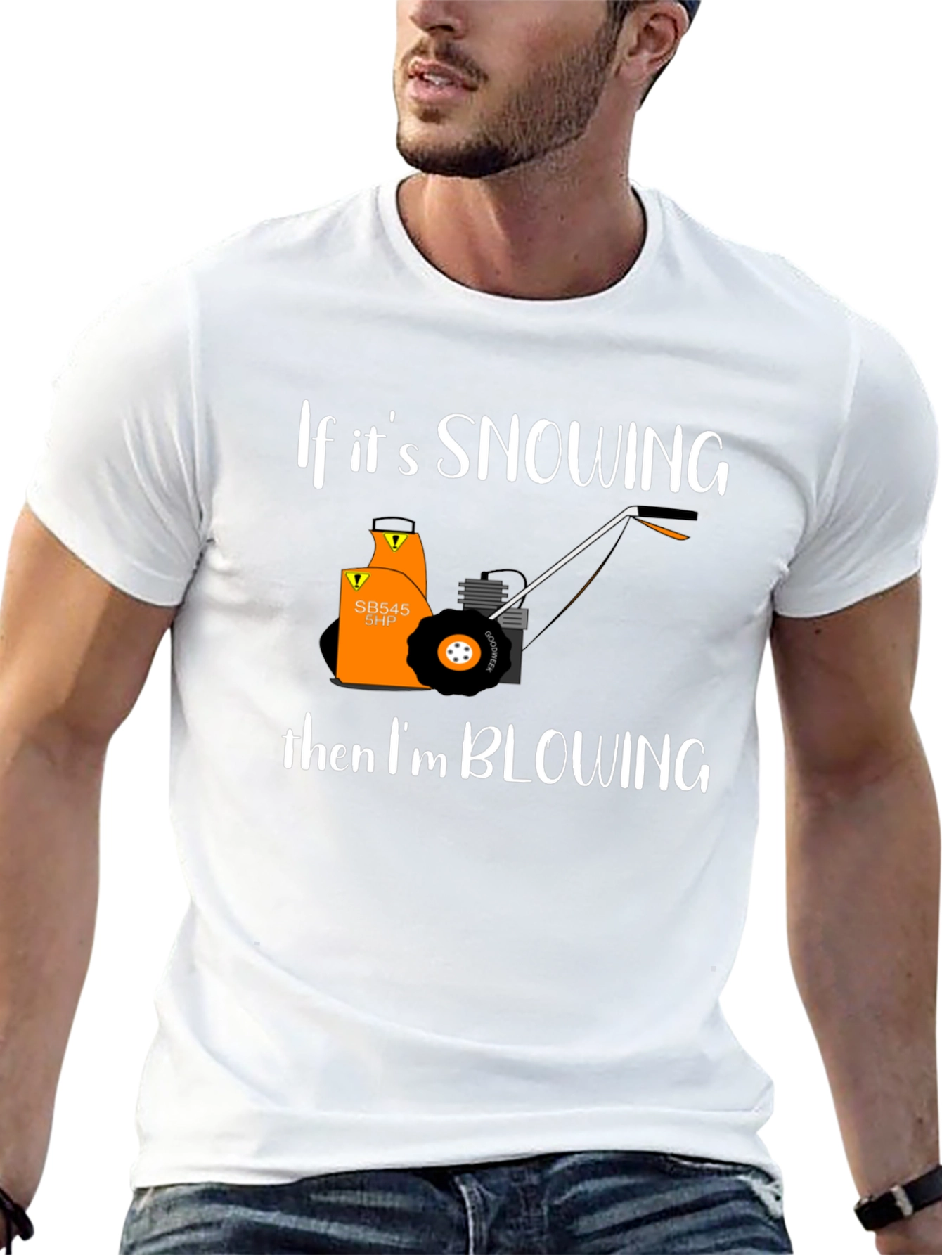 Snow Blower T-Shirt - If Its Snowing Im Blowing!