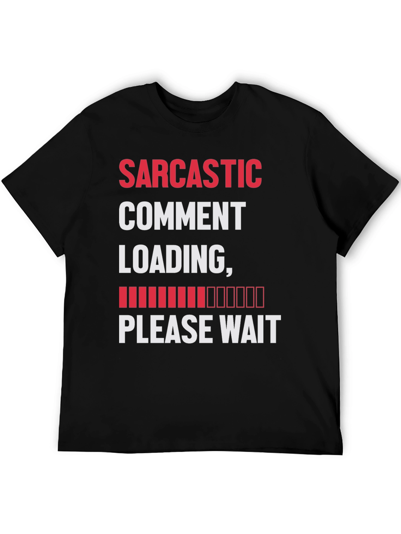 Sarcastic Comment Loading T-Shirt