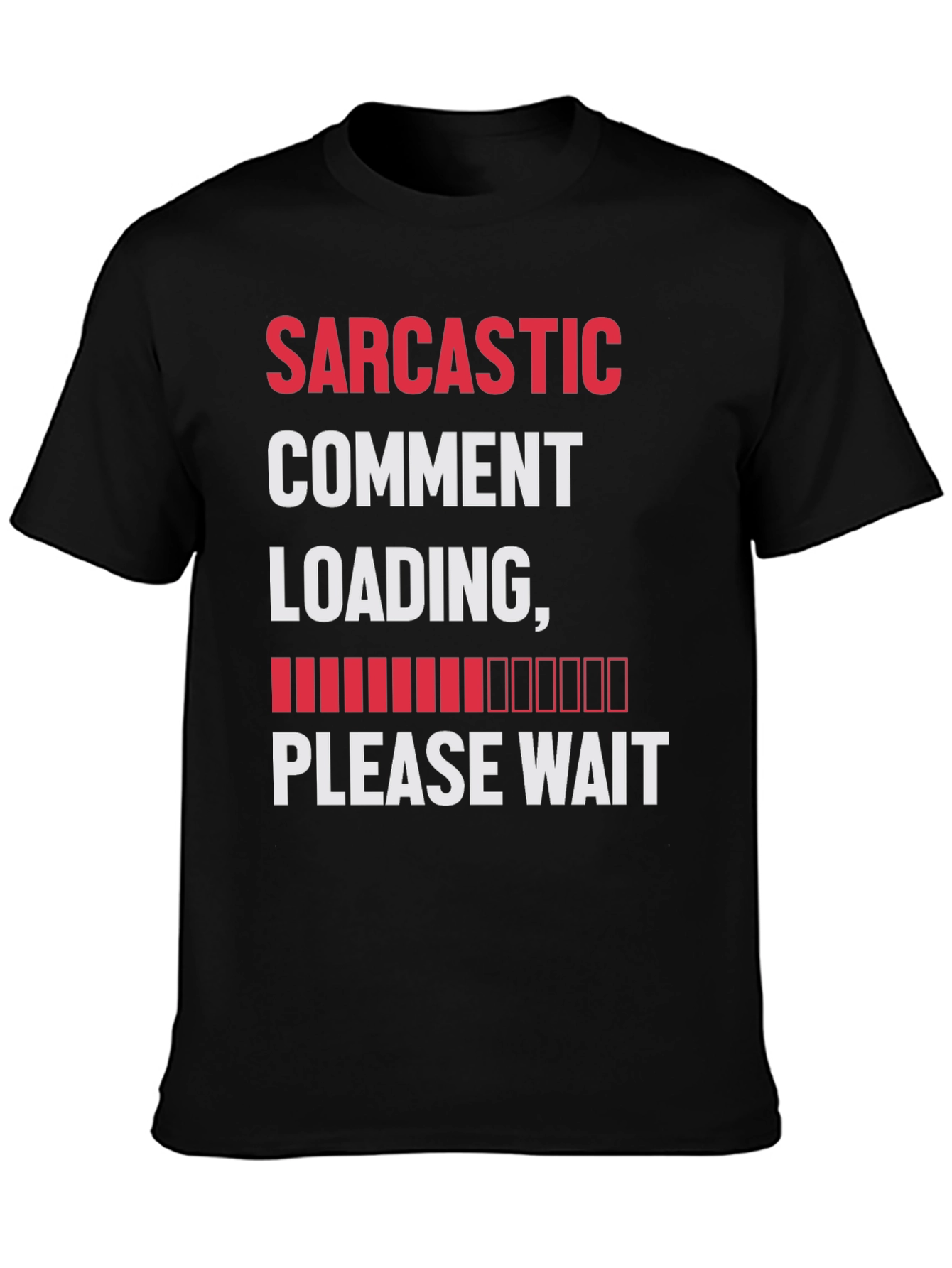 Sarcastic Comment Loading T-Shirt