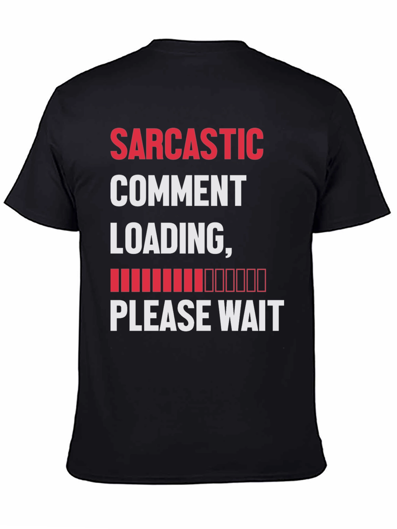 Sarcastic Comment Loading T-Shirt