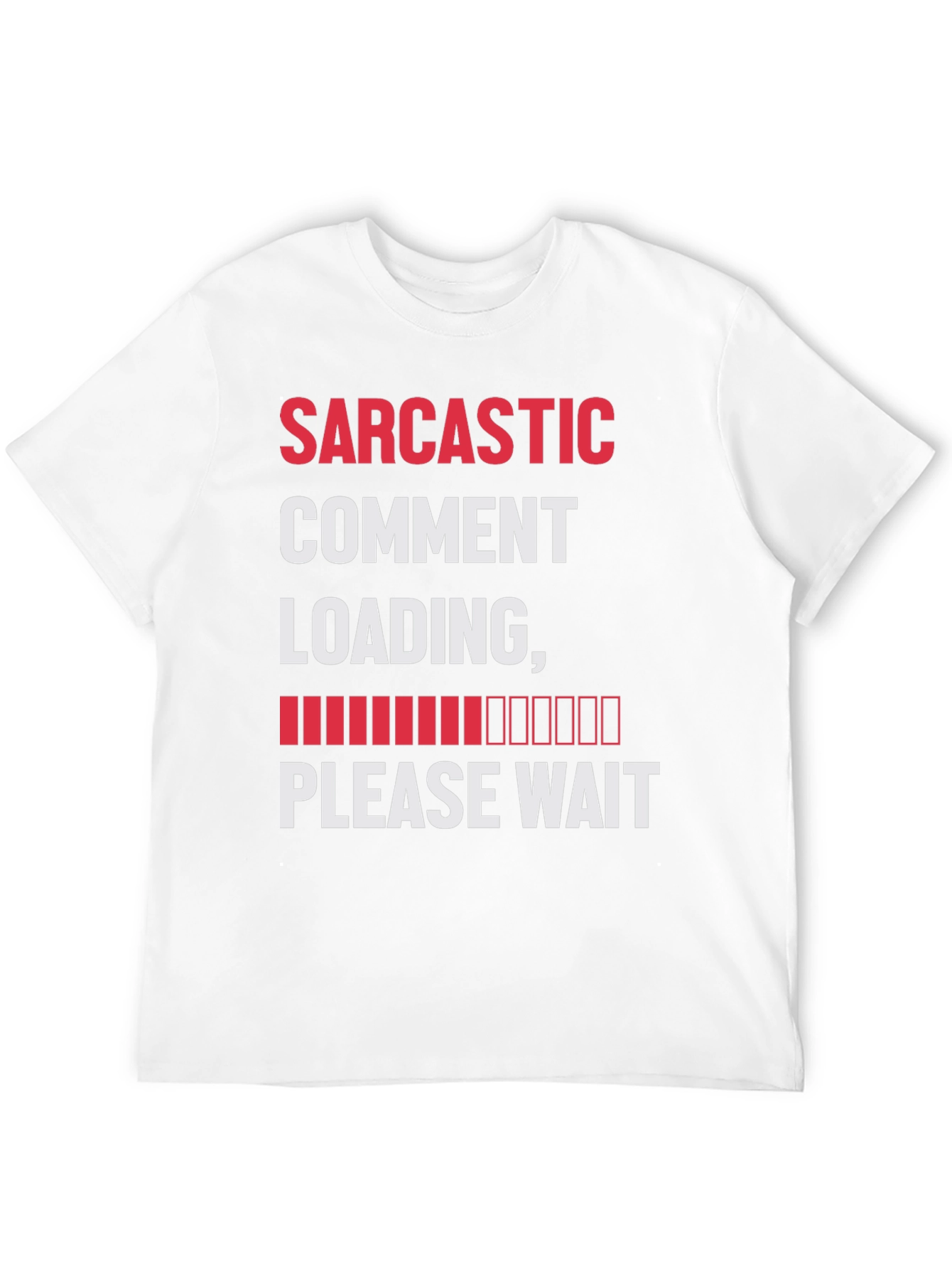 Sarcastic Comment Loading T-Shirt