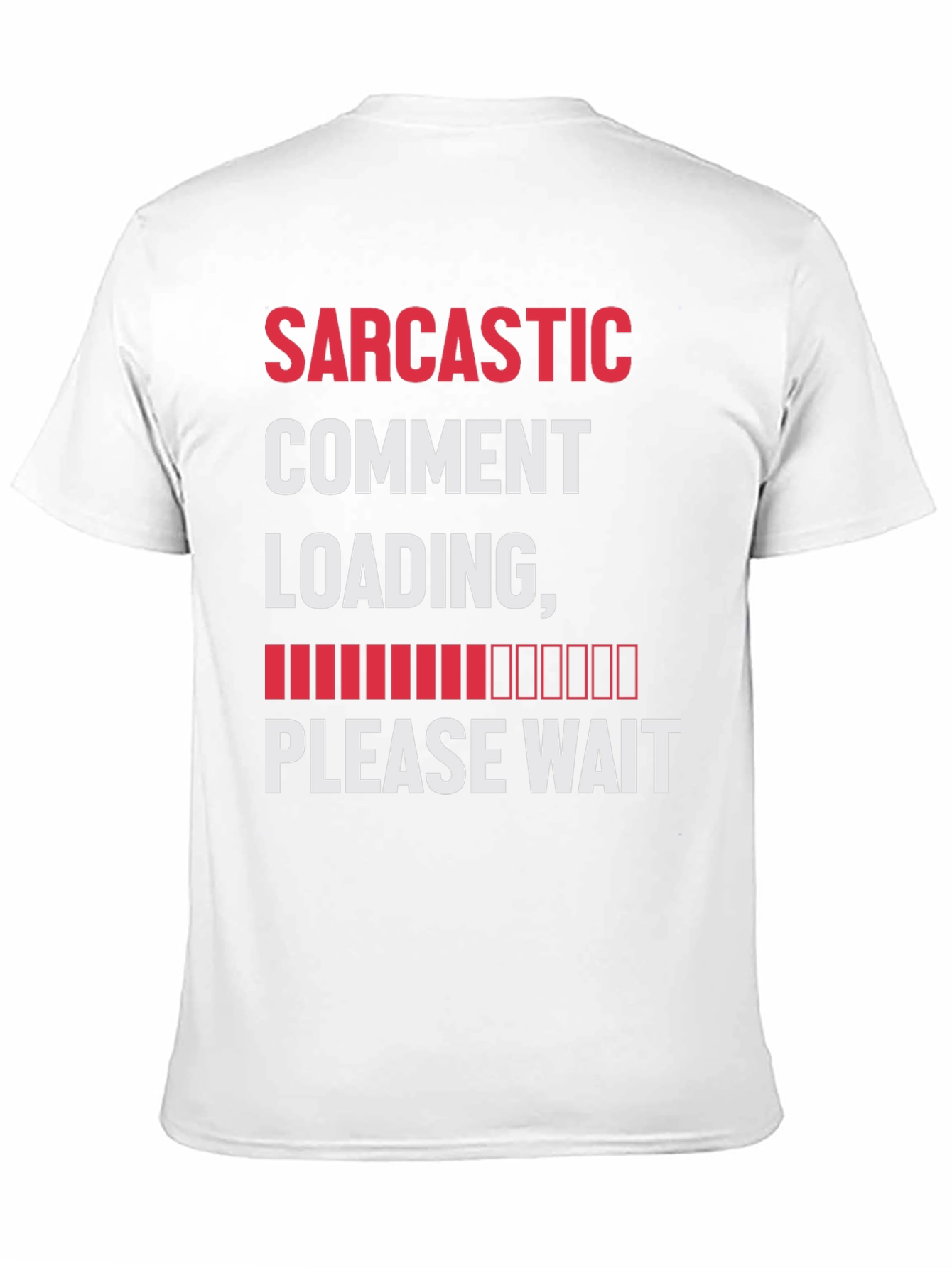 Sarcastic Comment Loading T-Shirt