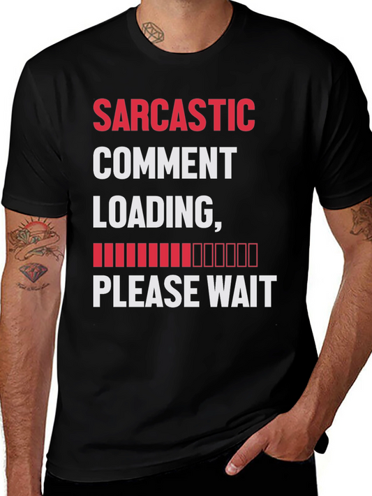 Sarcastic Comment Loading T-Shirt