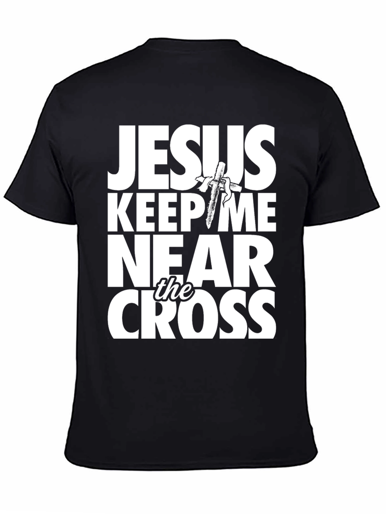 Jesus Keep Me Near the Cross Graphic Tee