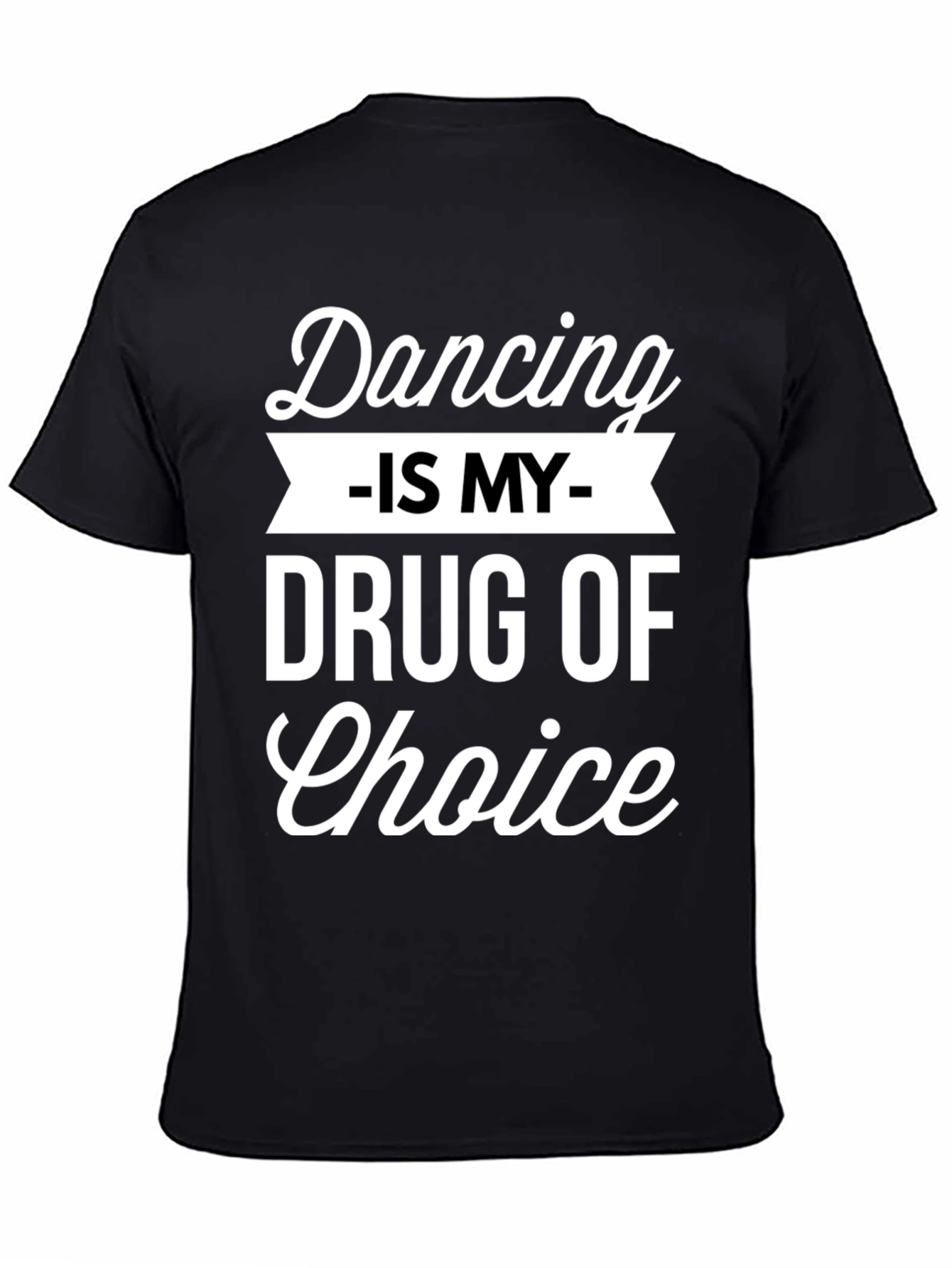 Dancing is My Drug of Choice Graphic Tee