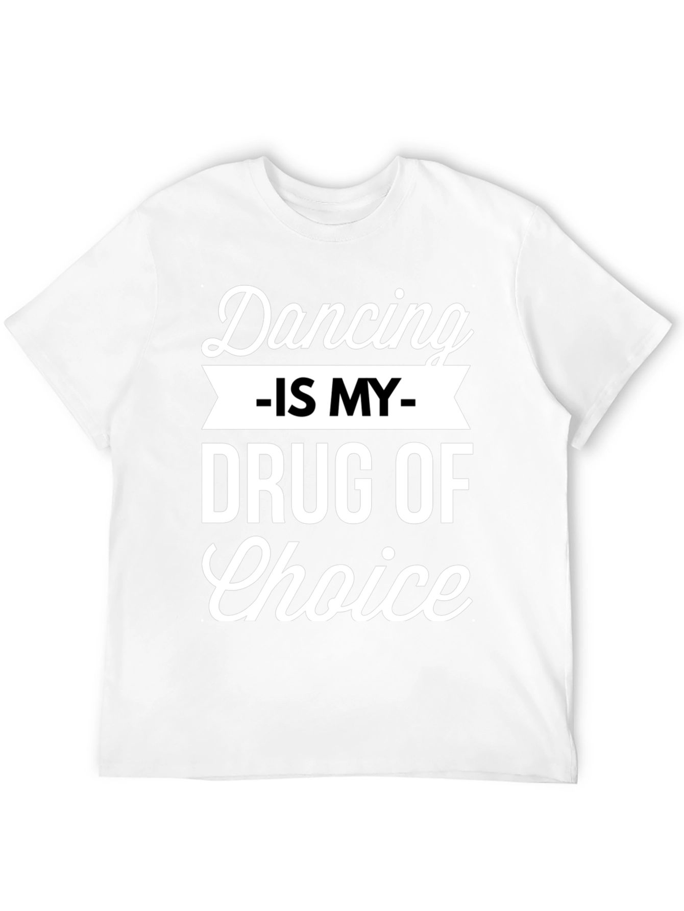 Dancing is My Drug of Choice Graphic Tee