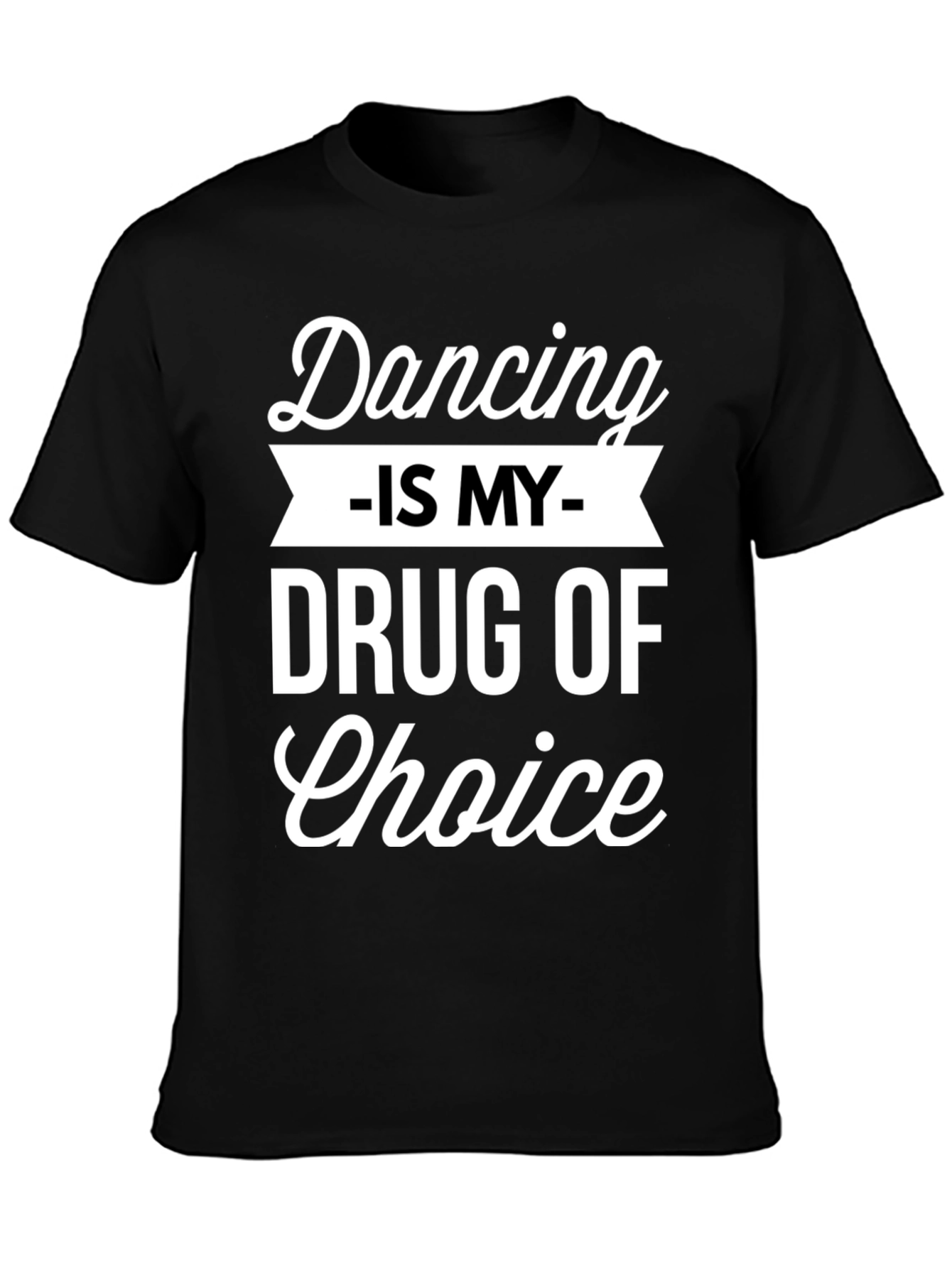 Dancing is My Drug of Choice Graphic Tee