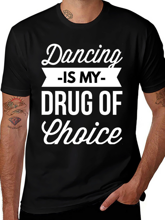 Dancing is My Drug of Choice Graphic Tee