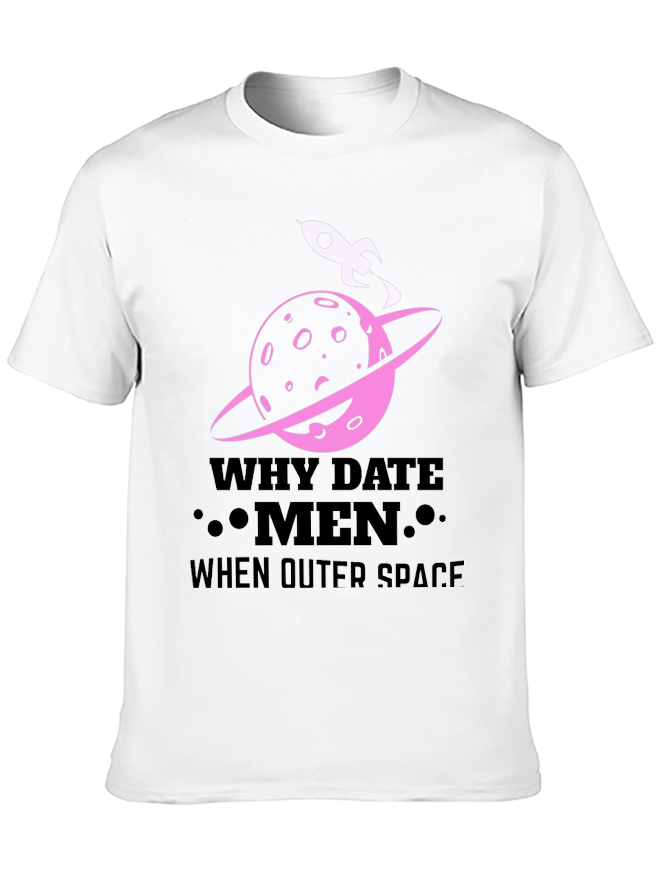 Why Date Men? Outer Space Graphic T-Shirt