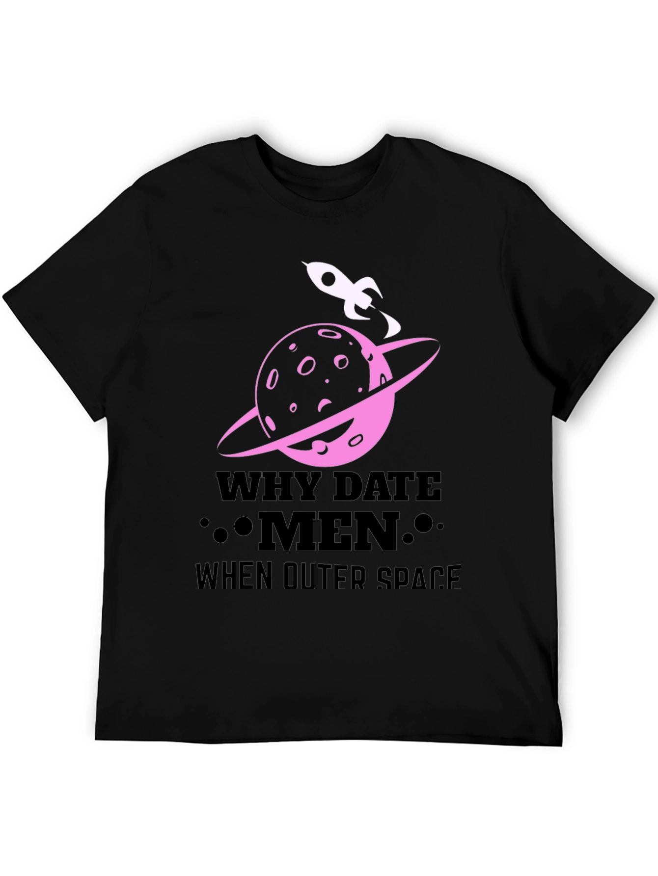 Why Date Men? Outer Space Graphic T-Shirt