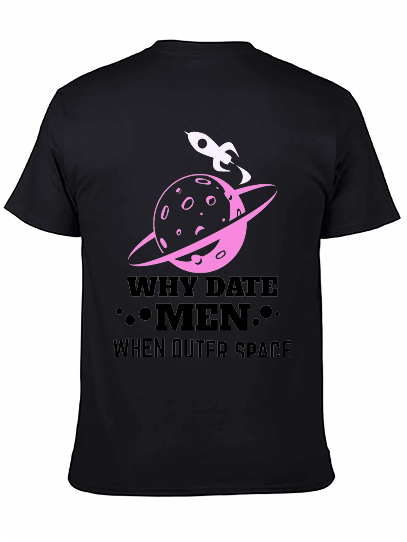 Why Date Men? Outer Space Graphic T-Shirt