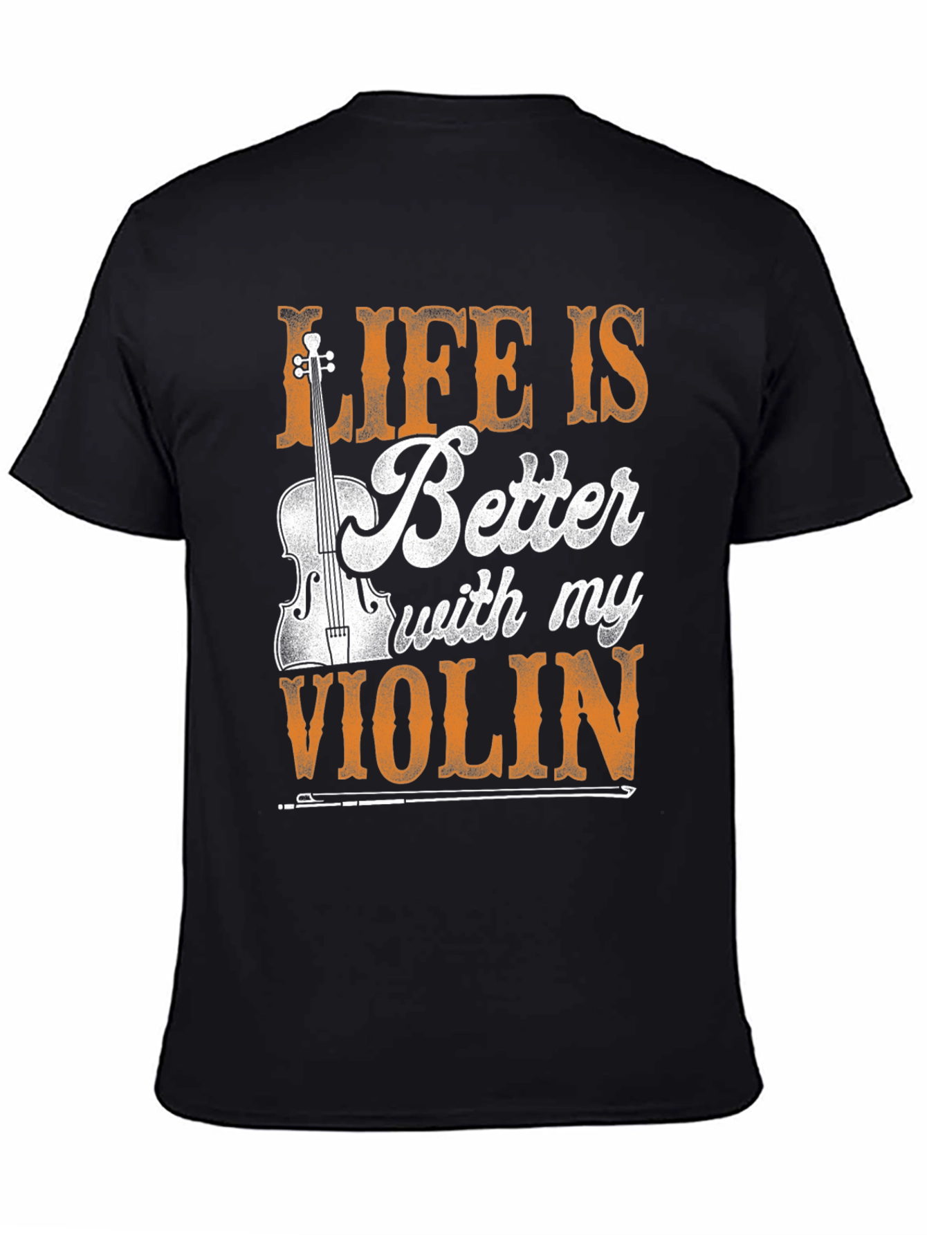 Life is Better with My Violin T-Shirt
