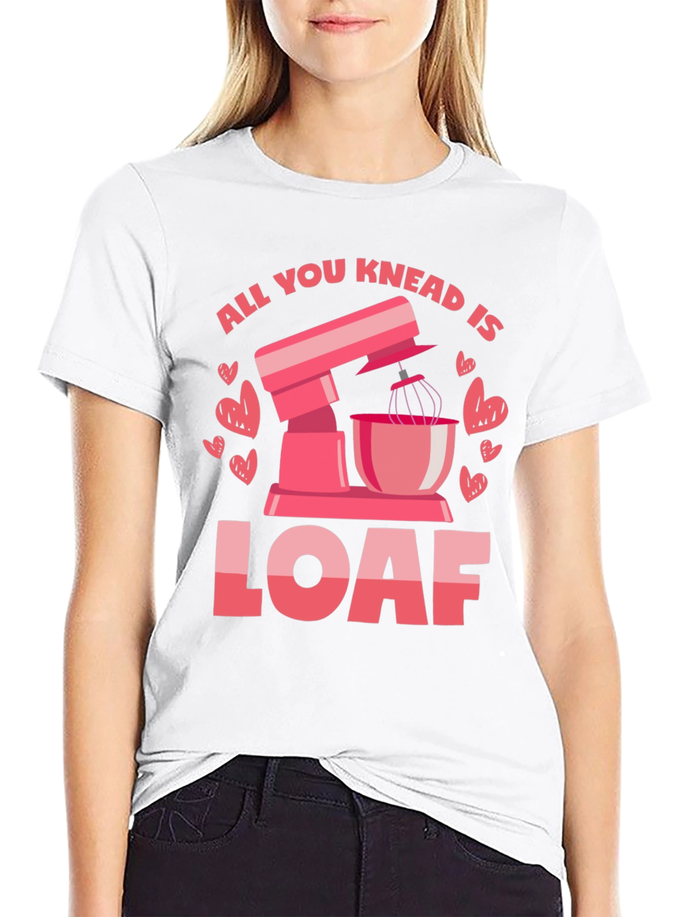 All You Knead is Loaf T-Shirt