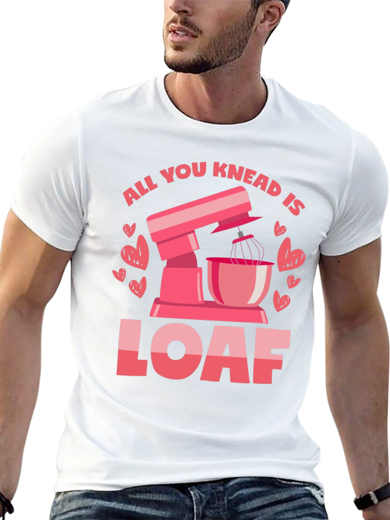 All You Knead is Loaf T-Shirt