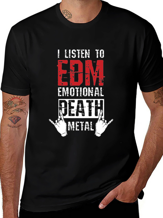 I Listen to EDM Death Metal Graphic T-Shirt
