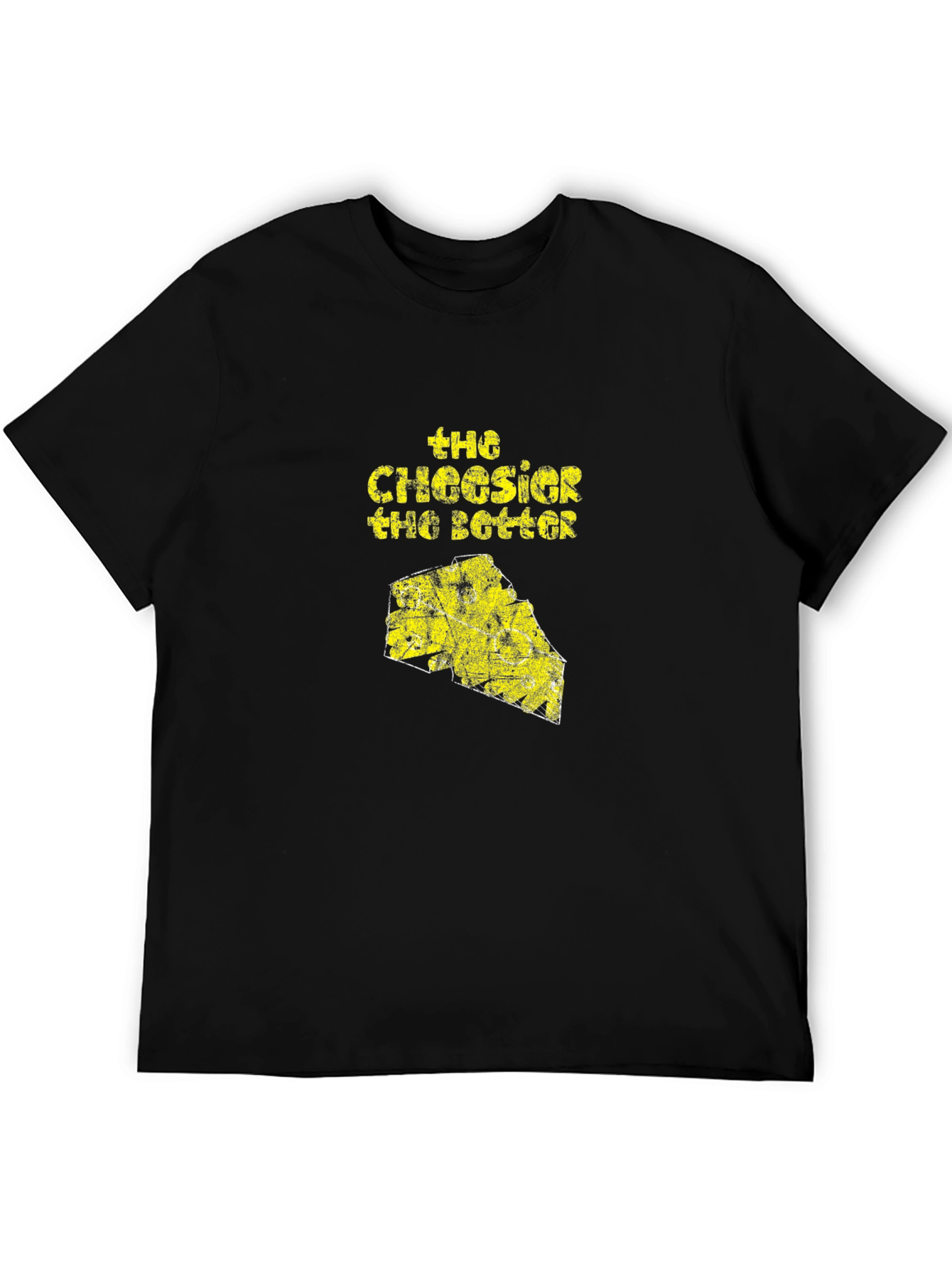 The Cheesier The Better T-Shirt