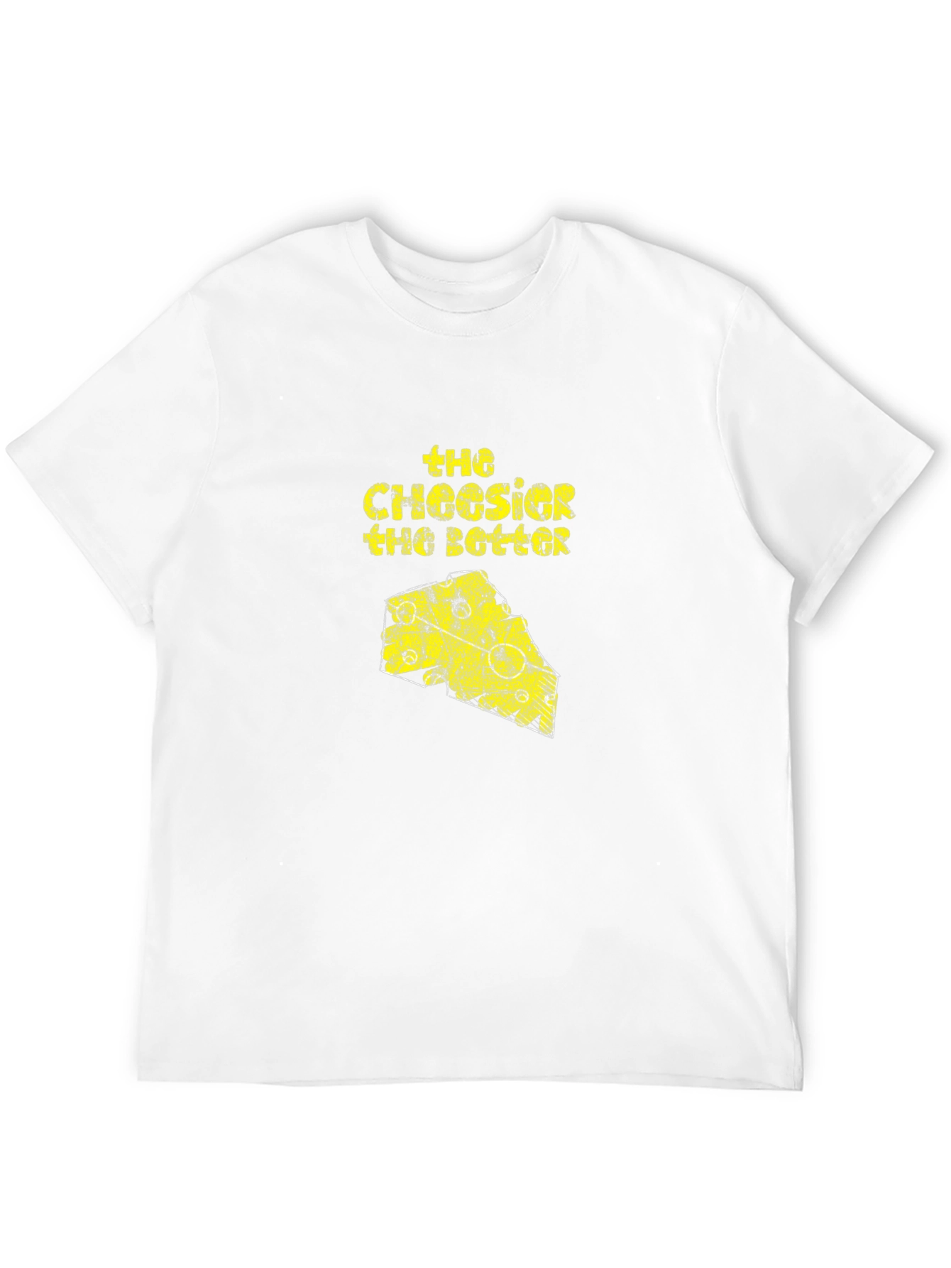 The Cheesier The Better T-Shirt