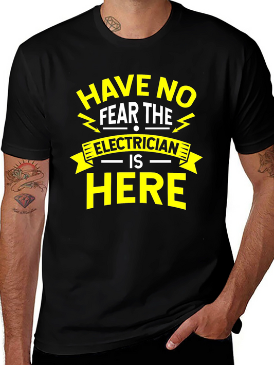 Electrician Humor T-Shirt - Have No Fear The Electrician Is Here