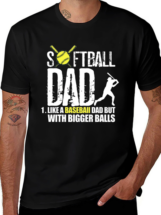 Softball Dad T-Shirt - Bigger Balls Tee