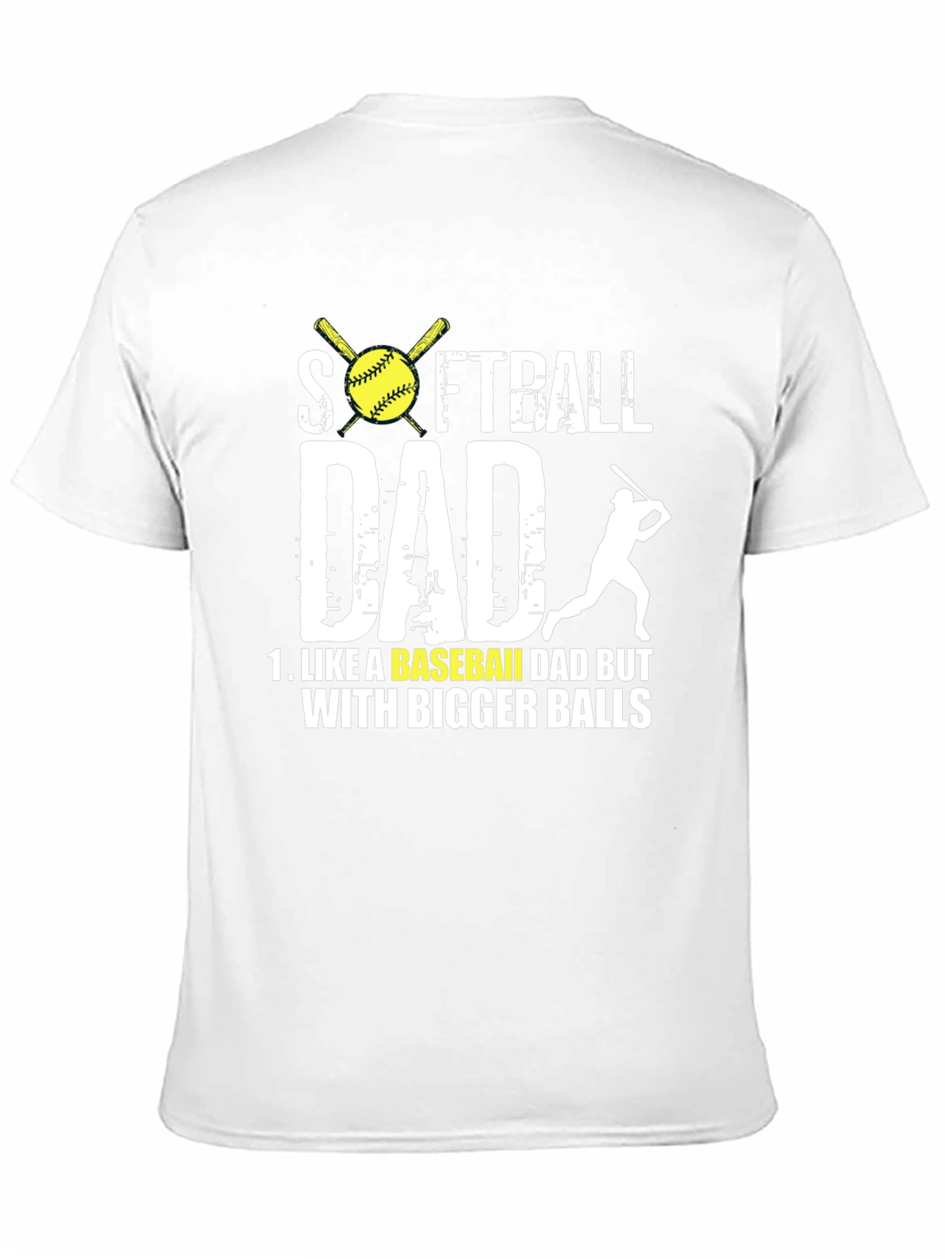 Softball Dad T-Shirt - Bigger Balls Tee
