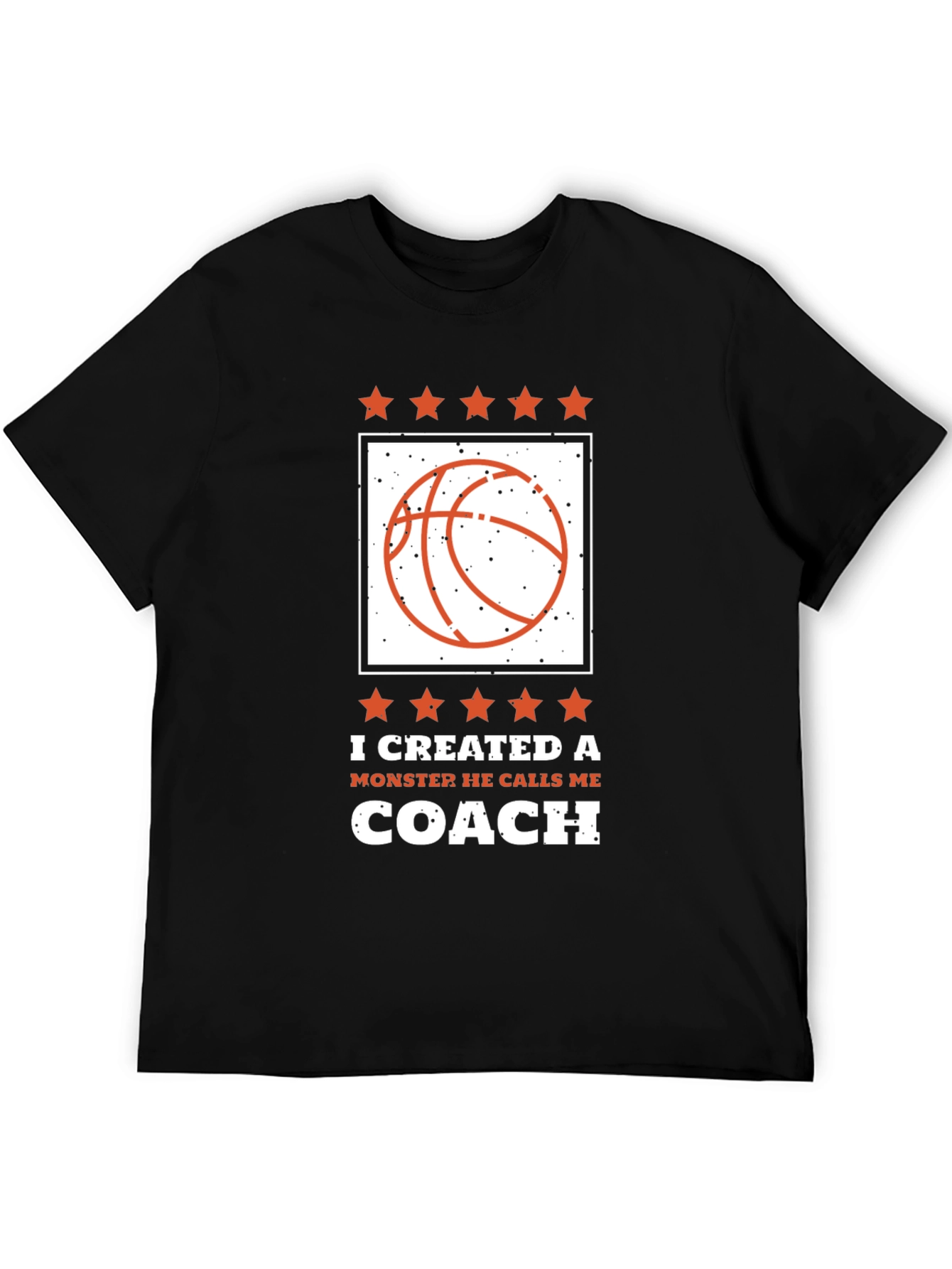 I Created a Monster Coach T-Shirt
