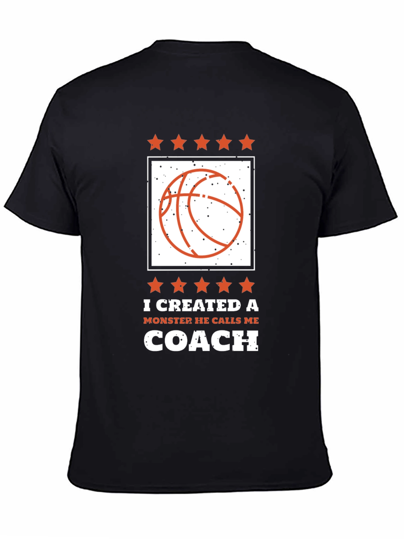 I Created a Monster Coach T-Shirt