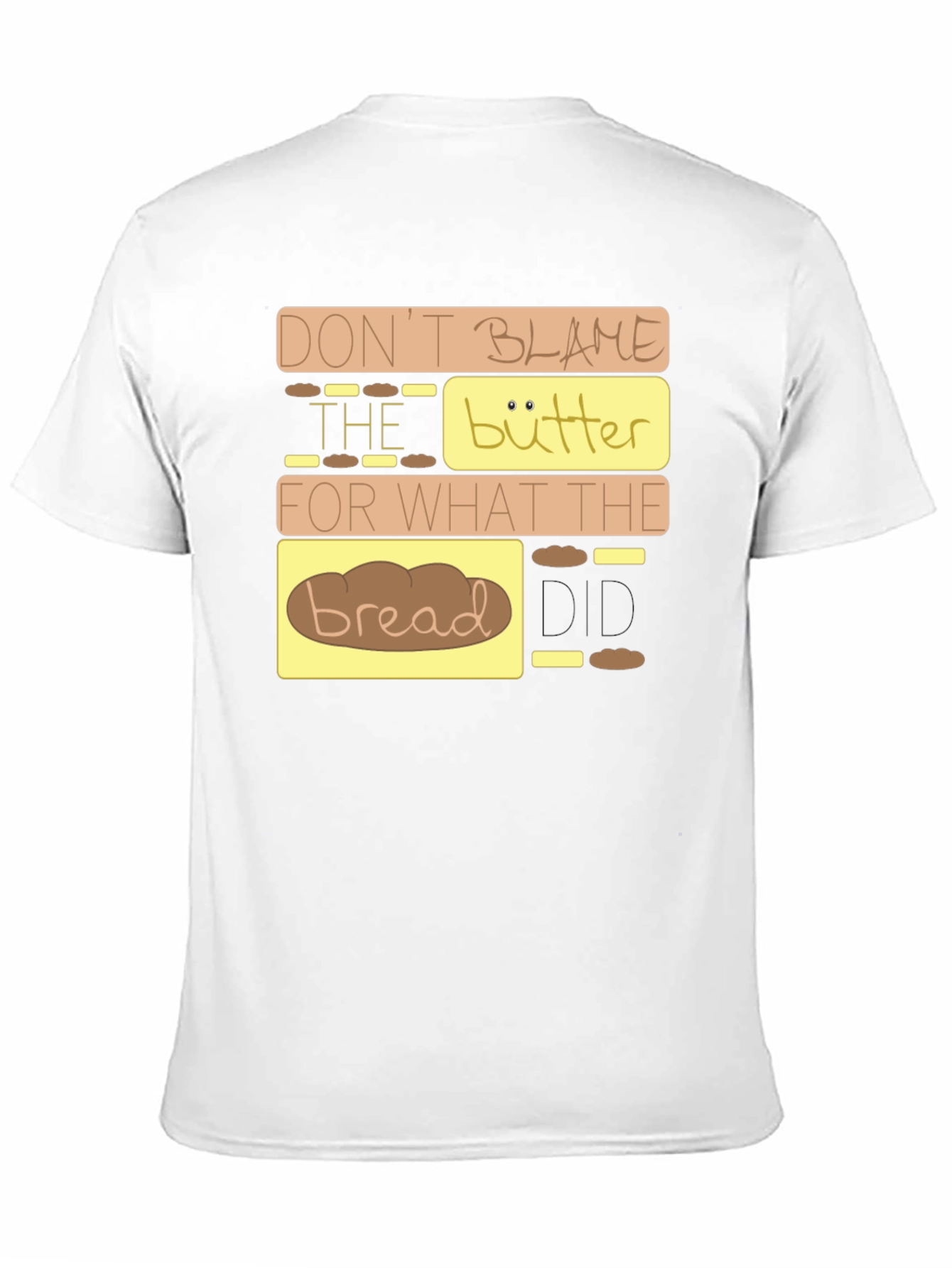 Dont Blame the Butter T-Shirt