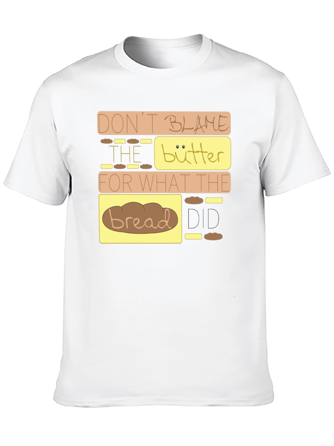 Dont Blame the Butter T-Shirt