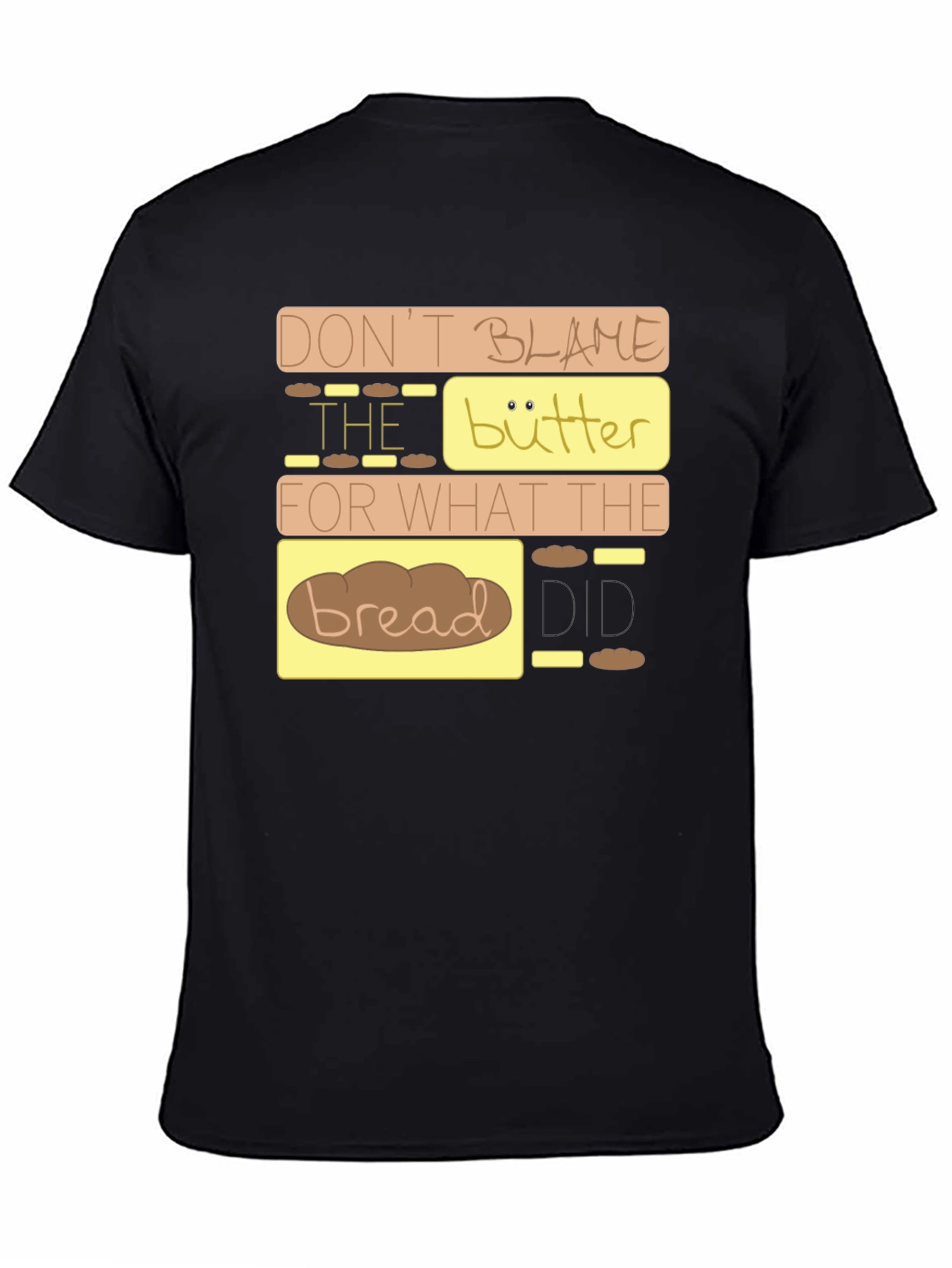 Dont Blame the Butter T-Shirt