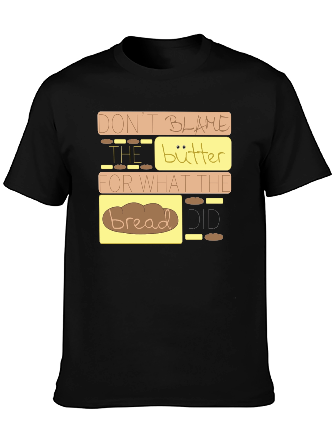 Dont Blame the Butter T-Shirt